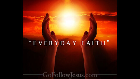 Everyday Faith (Sermon) by- Pastor and Evangelist Tyson Cobb
