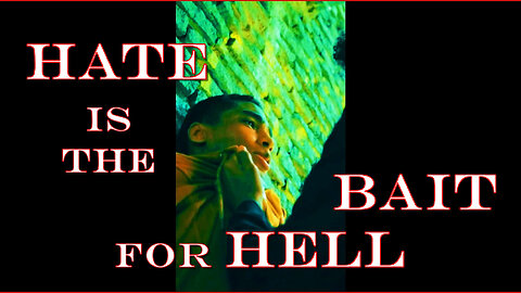 Did You Know HATE Is The BAIT For HELL? #repentance #Christ #Hell #bornagain #faith