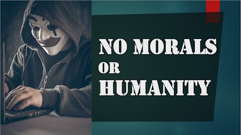 Zero Morals, No Humanity