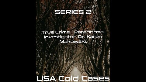True Crime Paranormal Investigator Dr. Karen Makowski | USA Cold Cases SERIES 2 #paranormal