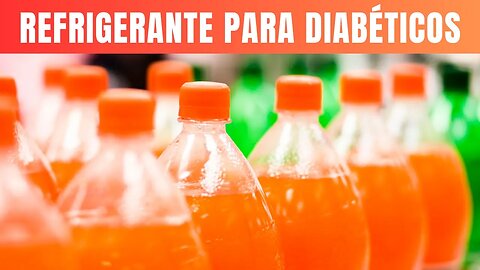 Receita Exclusiva Alternativa de Refrigerante para Diabéticos.