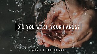 Did You Wash Your Hands? April 23, 2023 Part 7