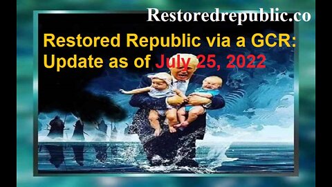 Restored Republic via a GCR Update as of July 25, 2022