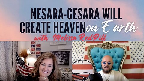 Melissa RedPill | Nesara Gesara will Create Heaven Right Here on Earth.