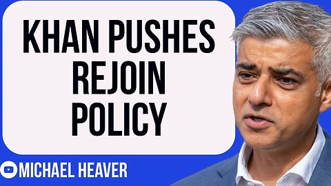 Sadiq Khan Calls For UK To REJOIN EU Single Market