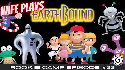 Wife Plays Retro Games - Earthbound - Rookie Camp Episode #33