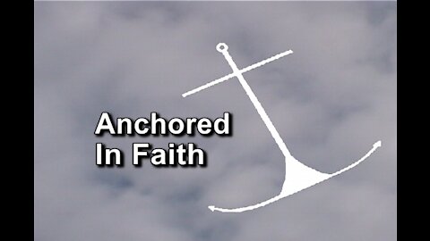 Week of July 5th, 2020 - Anchored in Faith Episode Premiere 1203