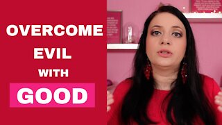 Overcome Evil with Good