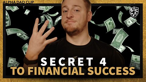 Secret 4 to Financial Success | Alpha Dad Clip
