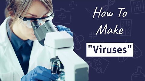 Why ALL "Viruses" Originate In Laboratories