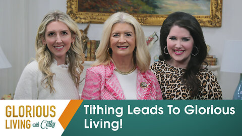 Glorious Living With Cathy: Tithing Leads To Glorious Living!