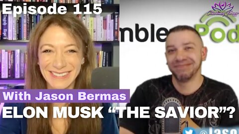 Ep 115: Elon Musk “The Savior”? With Jason Bermas