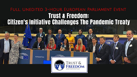 Trust & Freedom: Citizen's Initiative Challenges The Pandemic Treaty (European Parliament, Brussels)