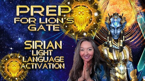Preparation Activation 1 for Lion's Gate 8:8 🌞 Sirius Light Language By Lightstar