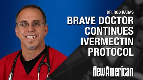 Brave Dr. Says “No,” He Will Not Stop Using Ivermectin to Treat COVID