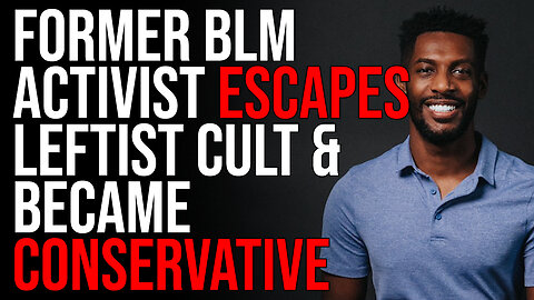 Former BLM Activist ESCAPES The Leftist Cult, Explains How He Became Conservative
