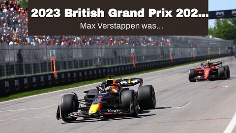 2023 British Grand Prix 2023 Odds, Picks, and Predictions: Verstappen Has Never Won at Silverst...