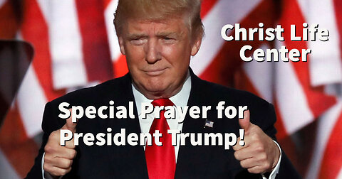 Special Prayer for President Trump
