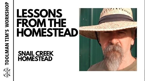 150. LESSONS LEARNED AROUND THE HOMESTEAD - SNAIL CREEK