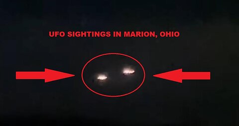UFO Sightings in Marion, Ohio. What is it?
