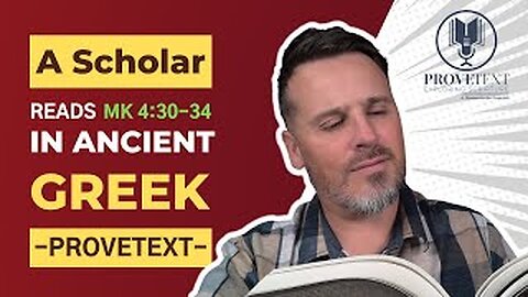 211. A Scholar Reads Mk 4:30-34 in Ancient Greek