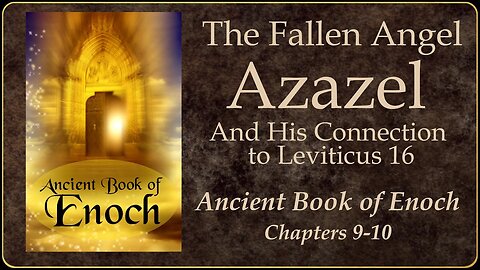 Book of Enoch - Judgment of the Fallen Angel Azazel (the Scapegoat)