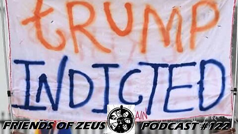 TRUMP INDICTED - FOZ Podcast #122