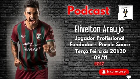 Rapsódias de Boêmio #17 - Elivelton Araujo - Jogador Profissional