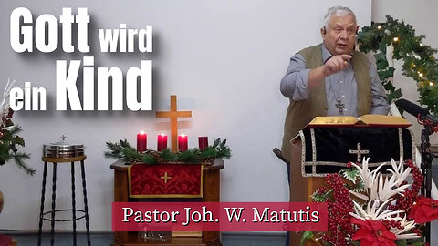 Joh. W. Matutis - Gott wird ein Kind - 14. Dezember 2022