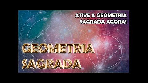 GEOMETRIA SAGRADA - O Uso das Geometrias (Vídeo 9/10)