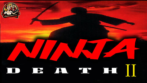 Ninja Death 2 - The Battle Continues in a World of Betrayal and Bloodshed | FULL MOVIE