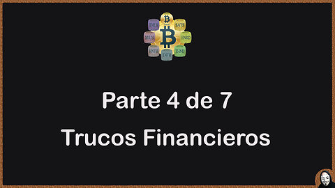 La Solución Bitcoin - Parte 4 - Trucos Financieros