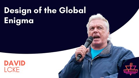 Design of the Global Enigma with David Icke