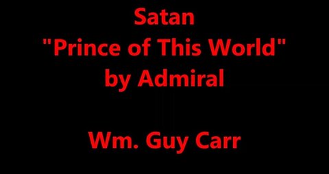 The Satanic Agenda Since 1776 by Admiral William Guy Carr. A Plain Truth Documentary Video