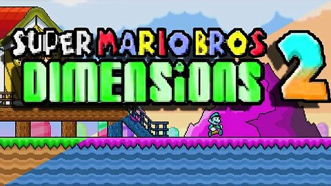 Super Mario Bros Dimensions 2 (Part 4)