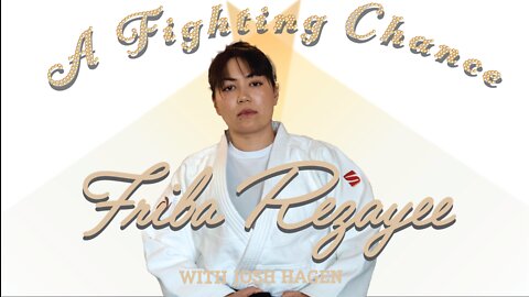 A Fighting Chance with Josh Hagen: Friba Rezayee
