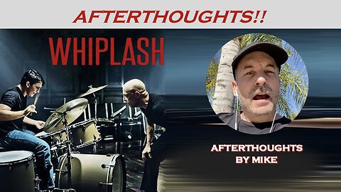 WHIPLASH (2014) -- Afterthoughts by Mike