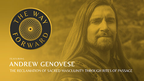 E67: The Reclamation of Sacred Masculinity through Rites of Passage featuring Andrew Genovese