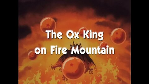 DRAGONBALL Z - Episode 7 The Ox King on Fire Mountain