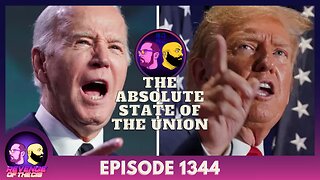 Episode 1344: The Absolute State Of The Union