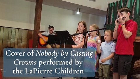 Cover of Nobody by Casting Crowns performed by the LaPierre Children