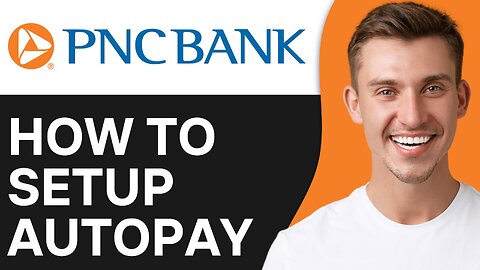 How To Setup Autopay PNC Bank