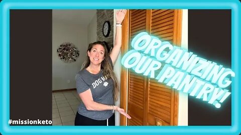 PANTRY ORGANIZATION | ORGANIZE MY PANTRY WITH ME | MISSION KETO