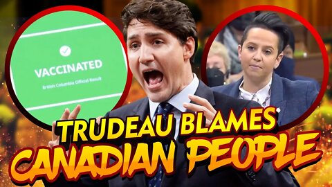 Trudeau Blames CANADIANS For Mandates!