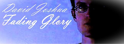 David Joshua - Fading Glory [Music Video]