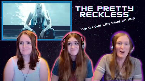 The Pretty Reckless | Only Love Can Save Me Now | 3 Generation Reaction