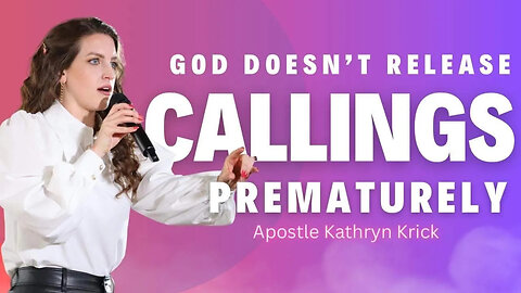 God Doesn't Release Callings Prematurely