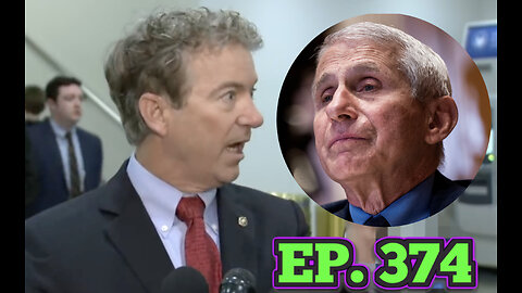 EP. 374 BCP:UNFILTERED! | DR. FAUCI IS NERVOUS! SENATOR RAND PAUL FOUND WHAT HE WAS LOOKING FOR!