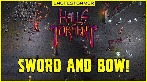 Sword and Bow! - Halls of Torment Gameplay - First Attempt
