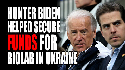 Hunter Biden Helped Secure Funds for Biolab in Ukraine